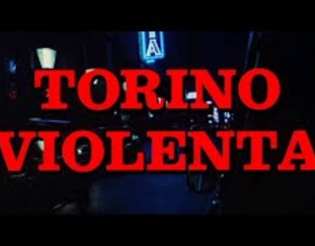 Si gira nel 2022 il remake del classico di Carlo Ausino “Torino Violenta